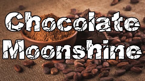 Chocolate Moonshine