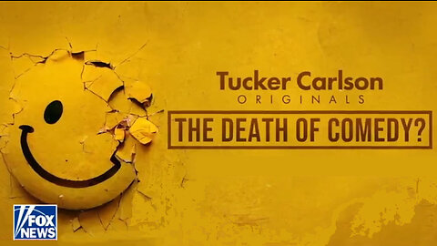 Tucker Carlson Originals-Death of Comedy