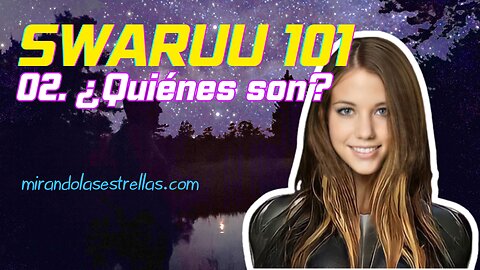 ⭐ Swaruu101x02 - ¿quiénes son?