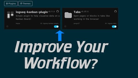 Logseq Tabs and Kanban Plugins