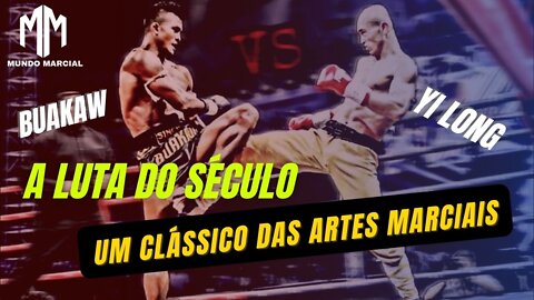 Yi Long vs Buakaw a Luta do Século um Clássico das Artes Marciais.