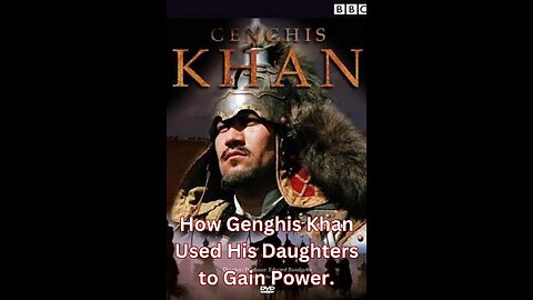 How Genghis Khan Used His Daughters to Gain Power.