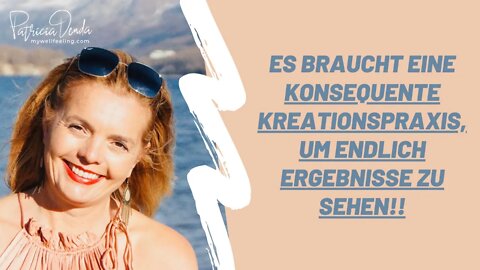 Es braucht eine konsequente Kreationspraxis, um endlich Ergebnisse zu sehen!!