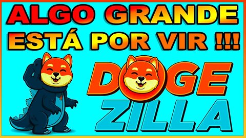 DOGEZILLA - ALGO GRANDE ESTA POR VIR !!!