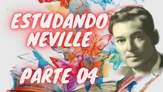 CAPITULO 04 (FINAL) SENTIMENTO É O SEGREDO - NEVILLE GODDARD #leidaatração #nevillegoddard