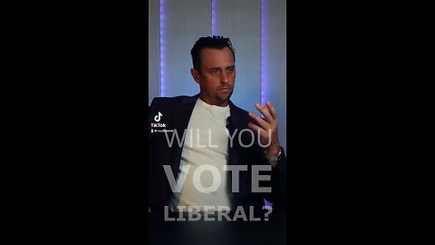 Will you vote liberal