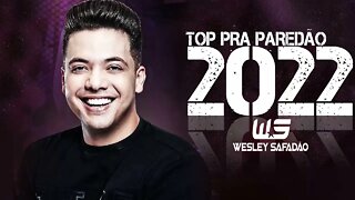 WESLEY SAFADÃO 2022 - ABRIL 2022 - TOP PRA PAREDÃO