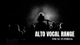 Vocal Tutorial | Alto Vocal Range