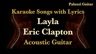 Eric Clapton Layla Acoustic Guitar [Karaoke Songs with Lyrics]