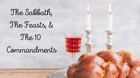 Should Christians Observe the Feast Days? Should We Still Follow the 10 Commandments?