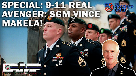 SPECIAL: 9-11 REAL AVENGER: SGM VINCE MAKELA! | The Prather Brief Ep. 94