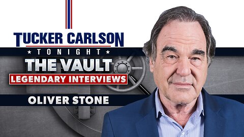 Tucker Carlson Tonight The Vault Season | Oliver Stone