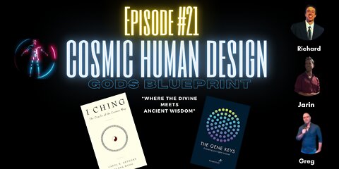 COSMIC HUMAN DESIGN PODCAST E#21