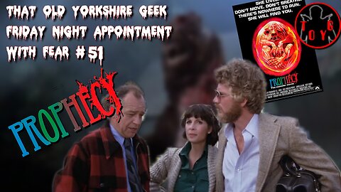 TOYG! Friday Night Appointment With Fear #51 - Prophecy (1979)