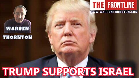 TRUMP SUPPORTS ISRAEL WITH WARREN THORNTON