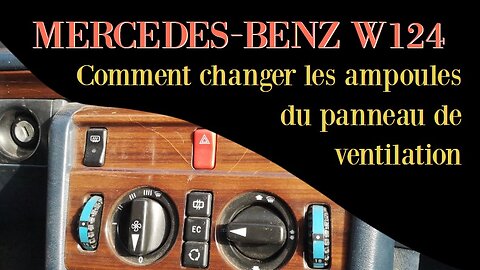 Mercedes-Benz W124 - Comment changer les ampoules du panneau de ventilation climatisation tutorial