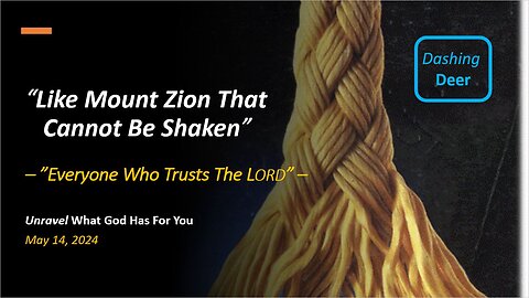 Like Mount Zion That Cannot Be Shaken (May 14, 2024)