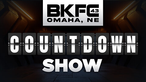 BKFC 43 OMAHA COUNTDOWN SHOW