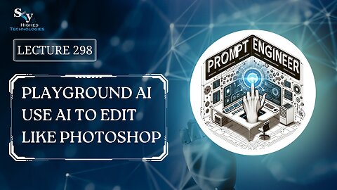 298. Playground AI Use AI to Edit Like Photoshop | Skyhighes | Prompt Engineering