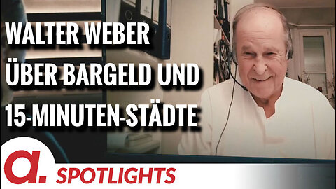 Spotlight: Walter Weber über Bargeld und 15-Minuten-Städte