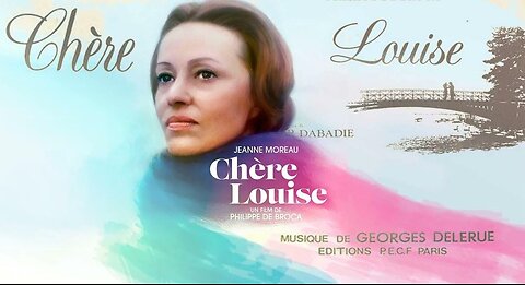 Chère Louise (Dear Louise) ~ by Georges Delerue