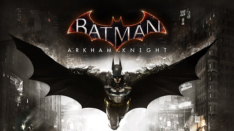 Batman: Arkham Knight (The Movie)