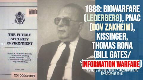 1988:Biowarfare(Lederberg), PNAC(Dov Zakheim), Kissinger, Tom Rona( Bill Gates/ information warfare)