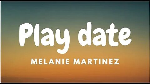 Melanie Martinez - Play Date (Lyrics)