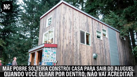 Mãe pobre solteira constrói casa para sair do aluguel. Quando você ver por dentro, não vai acreditar