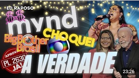 A VERDADE SOBRE MYND, PRETA GIL, CHOQUEI, BIG BROTHER, CENSURA, PL2630...