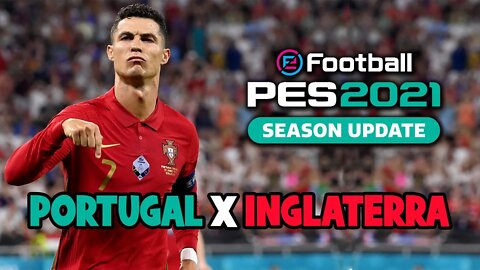 PES 2021 - PC / Amistoso - Portugal vs Inglaterra