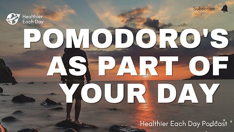 Use Pomodoro’s as part of your day | Healthier Each Day 017