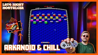 Arkanoid and Chill | Come Chat and Enjoy the Nostalgic Vibes