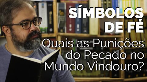 Quais as Punições do Pecado no Mundo Vindouro?