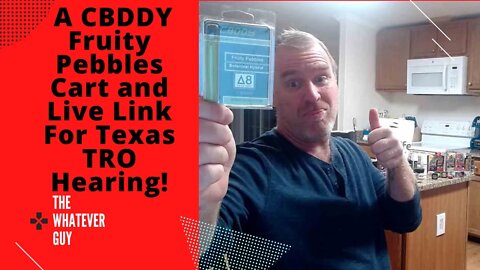 A CBDDY Fruity Pebbles Cart and Live Link For Texas TRO Hearing!