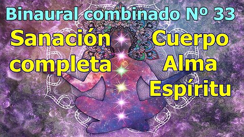 FRECUENCIA BINAURAL COMBINADO 33 SANACIÓN - ORDEN ESPIRITUAL - VOLVER A LA FUENTE