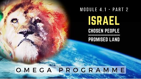 Omega Programme - Mod 4.1 - 2/2 - Israel - Chosen People - Promised Land