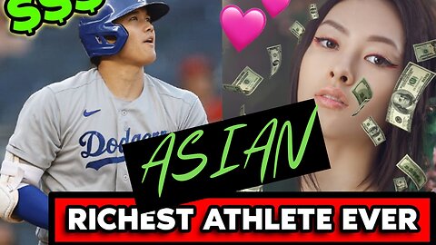 The Richest Athlete Of All Time Is Asian (Shohei Ohtani)