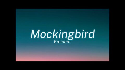 Eminem - Mockingbird (Lyrics)