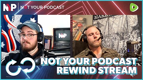 Not Your Podcast Replay Rewind | Trad Values, Kari Lake Win, NH Hope, WW3,