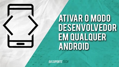 Como ATIVAR o MODO DESENVOLVEDOR no ANDROID