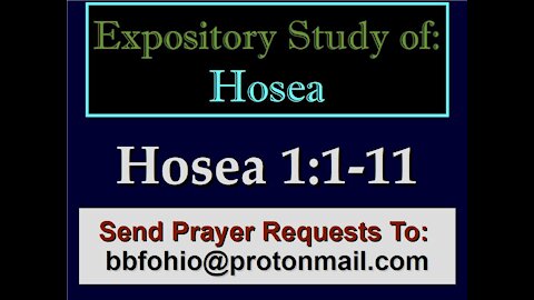 001 Hosea 1:1-11 (Expository Study of Hosea) 1 of 2