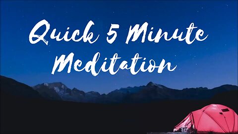 Quick 5 Minute Meditation To Help Settle Your Mind