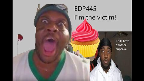 EDP445 Plays Victim