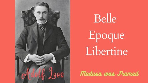 A Belle Epoque Libertine--Adolf Loos