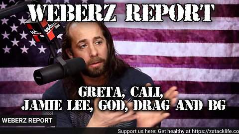 WEBERZ REPORT - GRETA, CALI, JAMIE LEE, GOD, DRAG AND BG