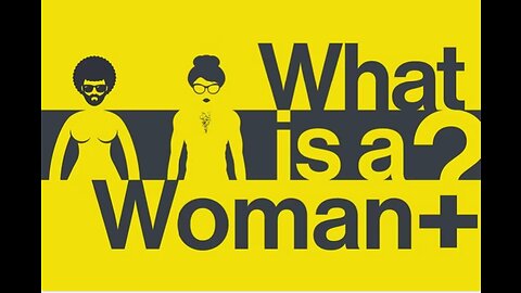 Documentaire WHAT IS A WOMAN? - QU'EST-CE QU'UNE FEMME?