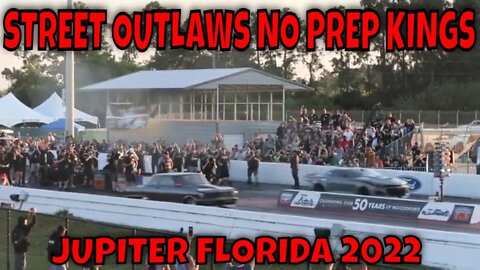 STREET OUTLAWS NO PREP KINGS - PALM BEACH INTERNATIONAL RACEWAY JUPITER FLORIDA 2022