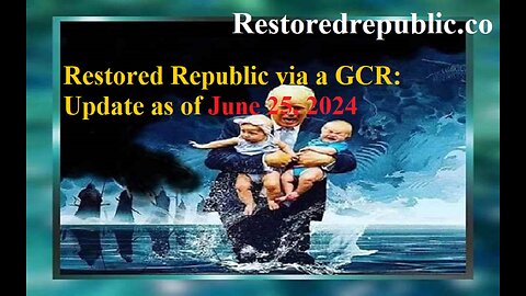 Restored Republic via a GCR Update as of June 25, 2024