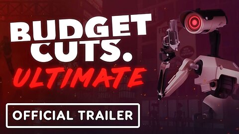 Budget Cuts Ultimate - Official Trailer | Upload VR Showcase 2023